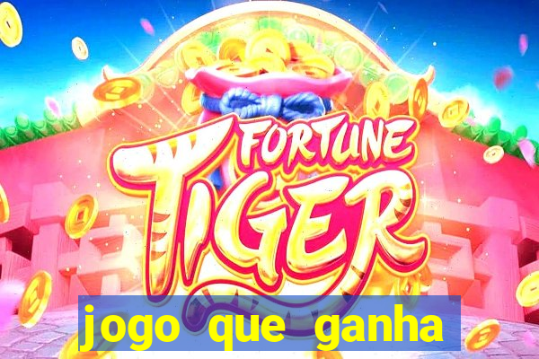 jogo que ganha dinheiro sem fazer deposito